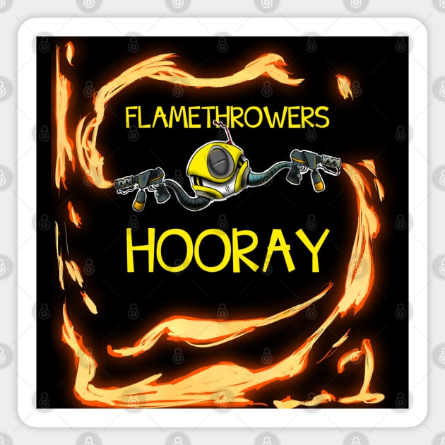 Flamethrowers Hooray! Sticker by plane_yogurt